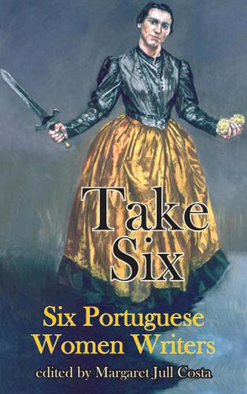 Take Six: Six Portuguese Women Writers/Product Detail/General Fiction Books