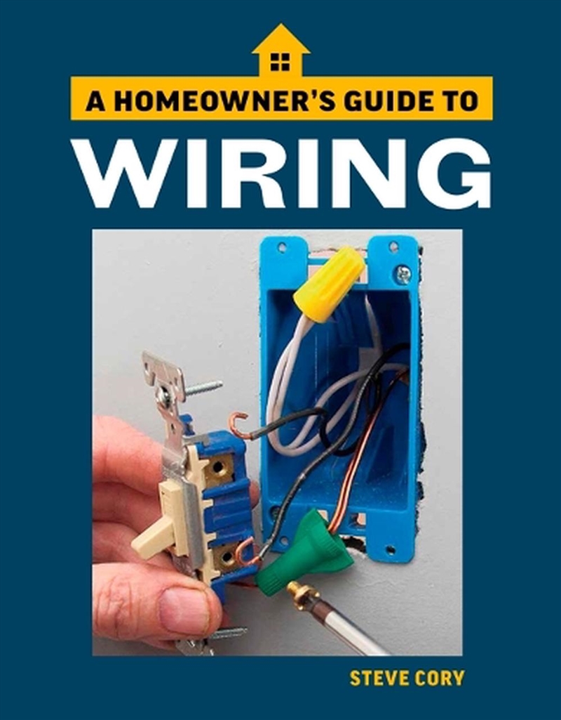 Wiring: A Homeowner's Guide/Product Detail/House and Home Design