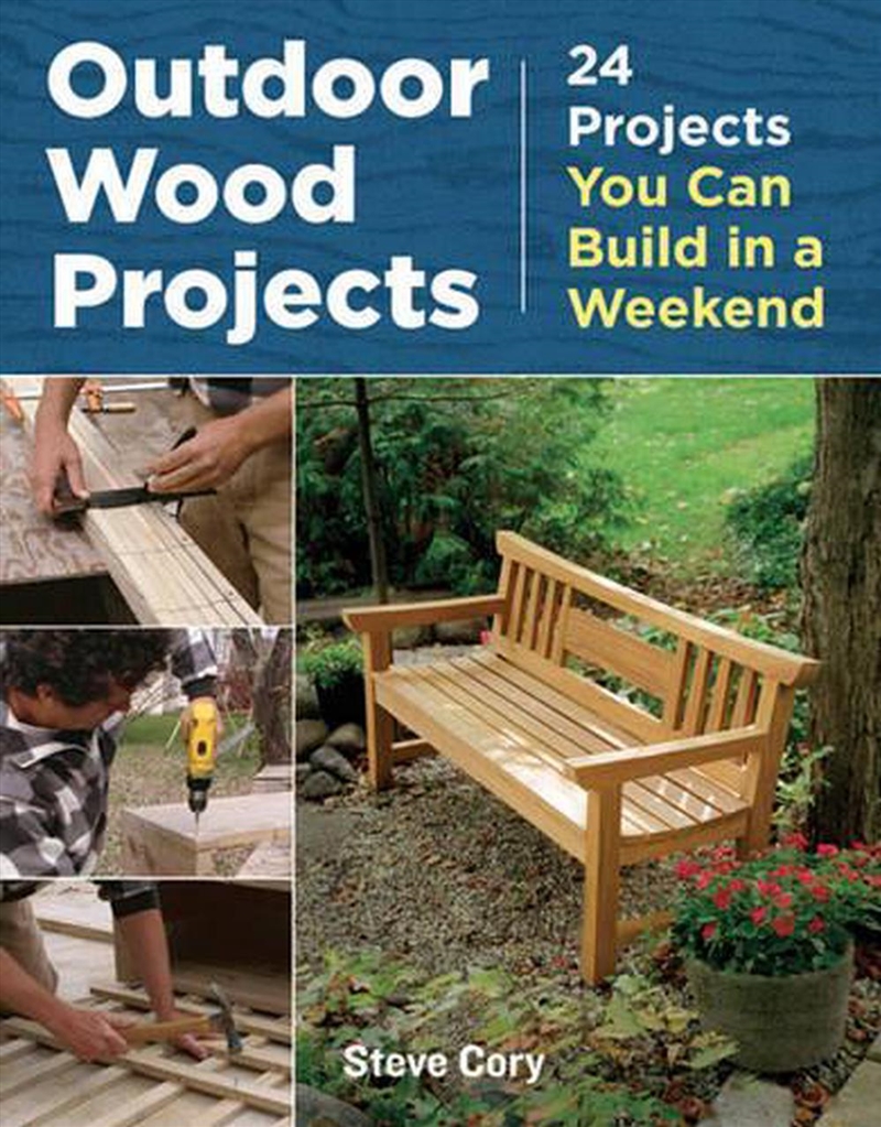 Outdoor Wood Projects: 24 Projects You Can Build in a Weekend/Product Detail/House and Home Design