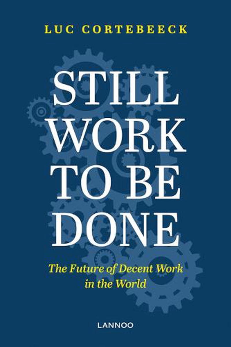 Still Work To Be Done: The Future of Decent Work in the World/Product Detail/Business Leadership & Management