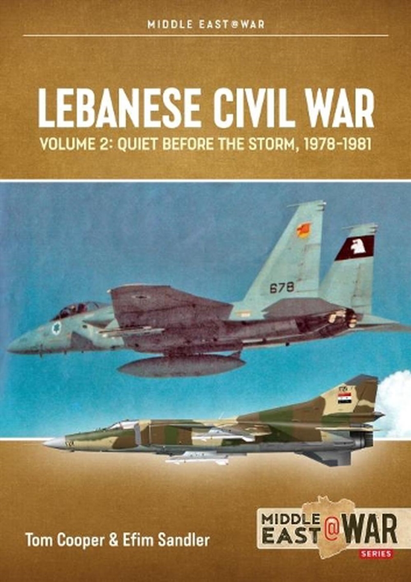 Lebanese Civil War Volume 2: Quiet Before the Storm, 1978-1981/Product Detail/History