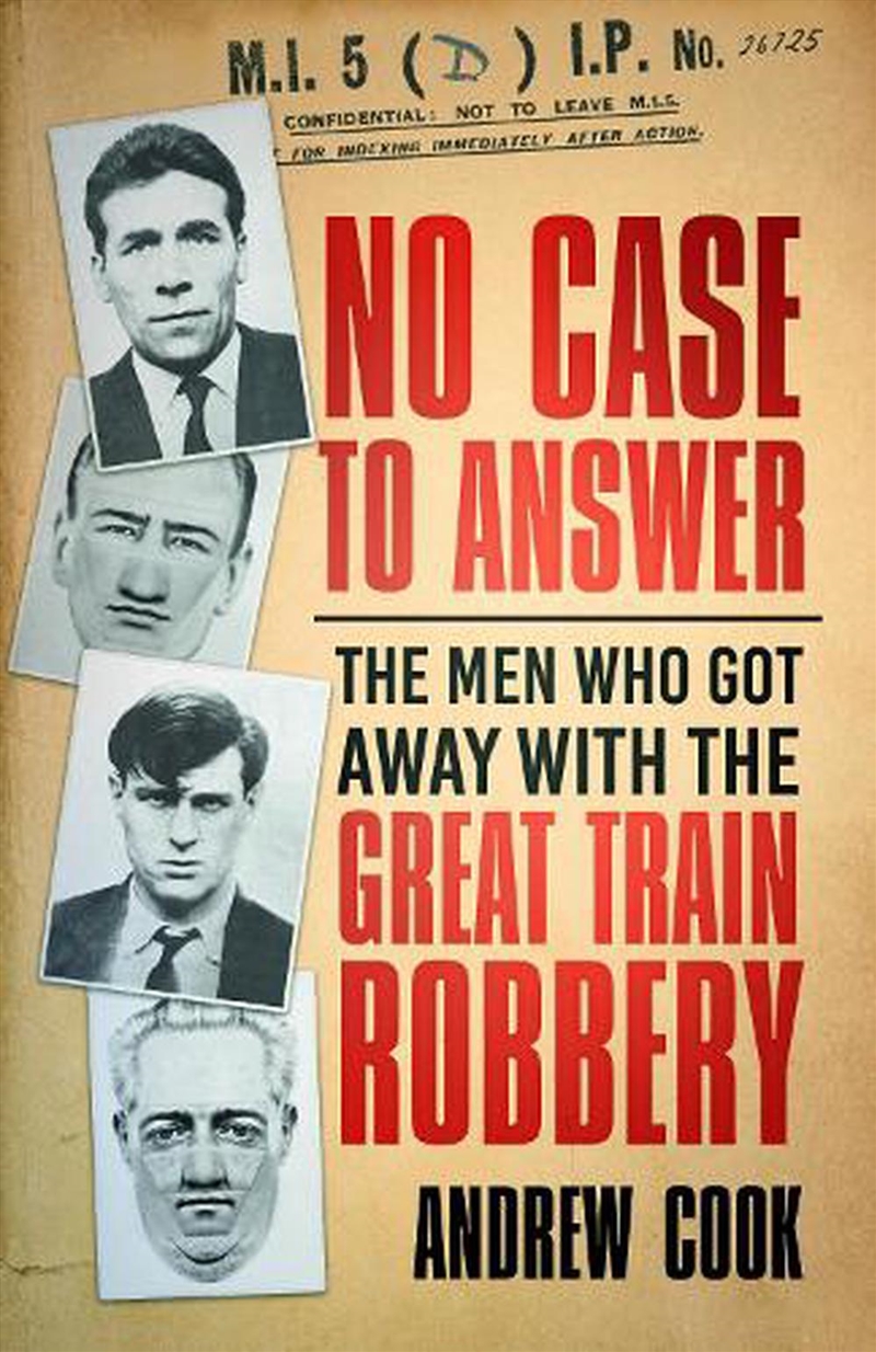 No Case to Answer: The Men who Got Away with the Great Train Robbery/Product Detail/True Crime