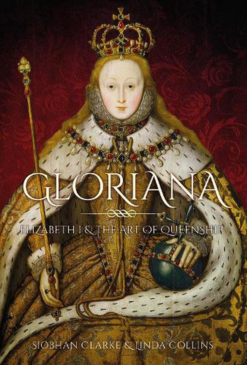Gloriana: Elizabeth I and the Art of Queenship/Product Detail/Reading