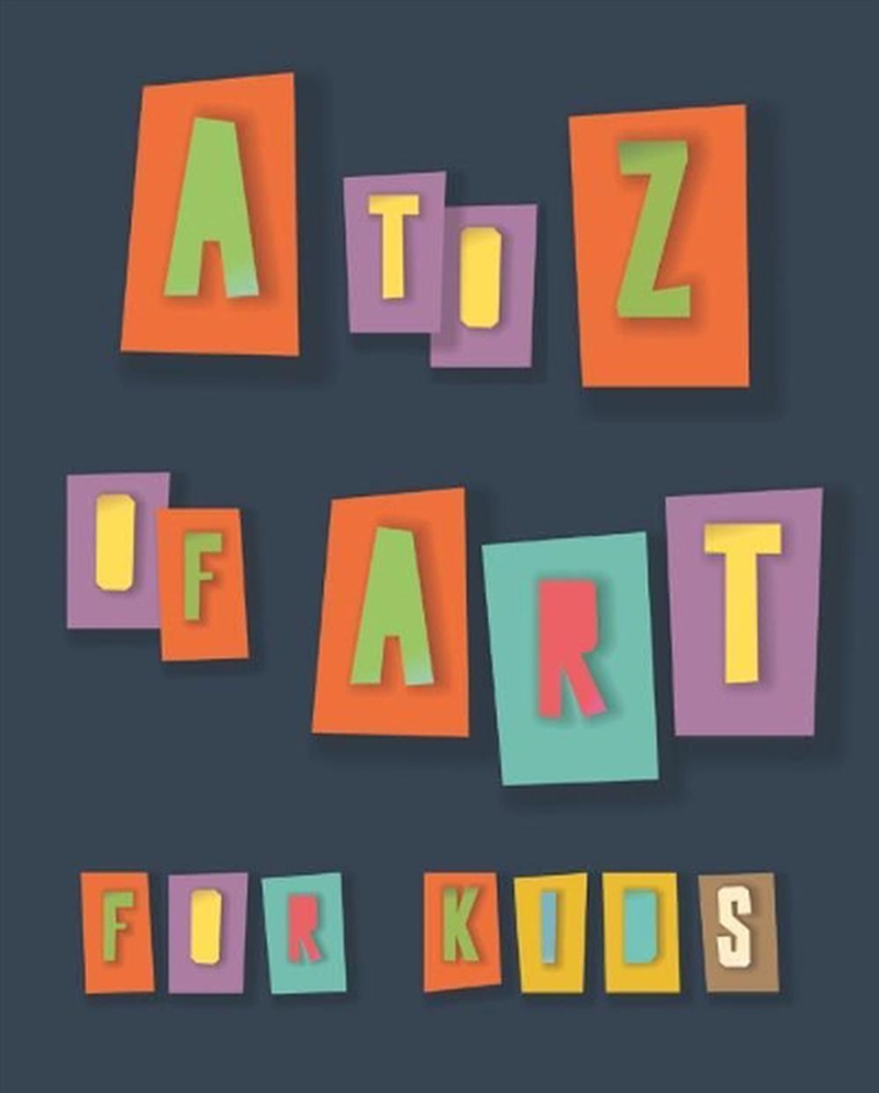 A to Z of Art for Kids/Product Detail/Childrens