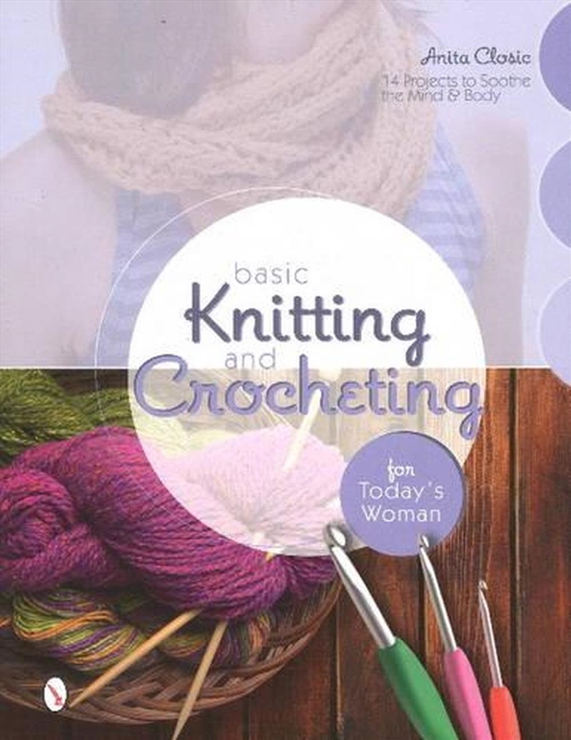 Basic Knitting and Crocheting for Today's Woman: 14 Projects to Soothe the Mind and Body/Product Detail/Crafts & Handiwork