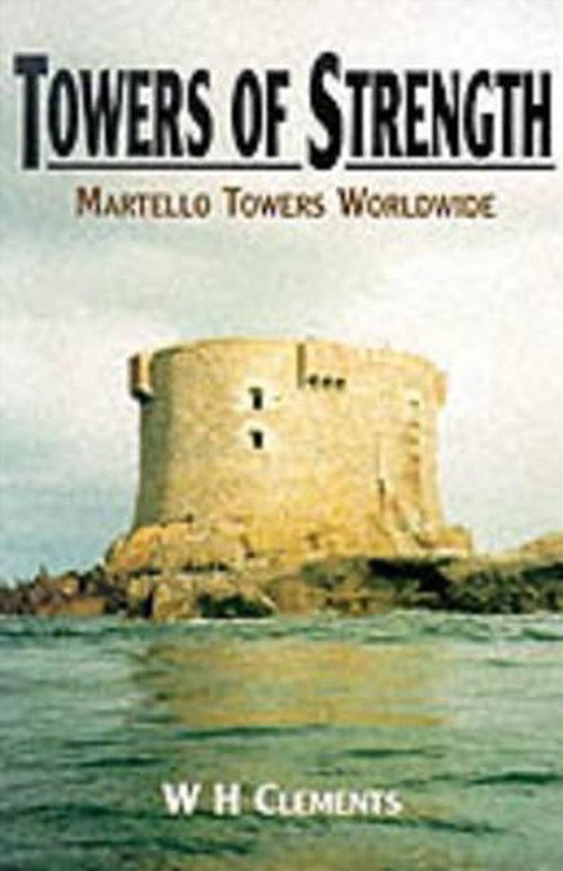 Towers of Strength: Martello Towers Worldwide/Product Detail/History