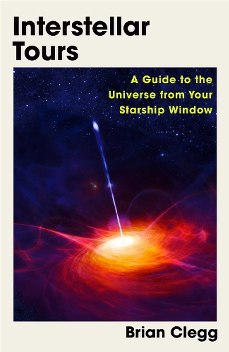 Interstellar Tours: A Guide to the Universe from Your Starship Window/Product Detail/Science