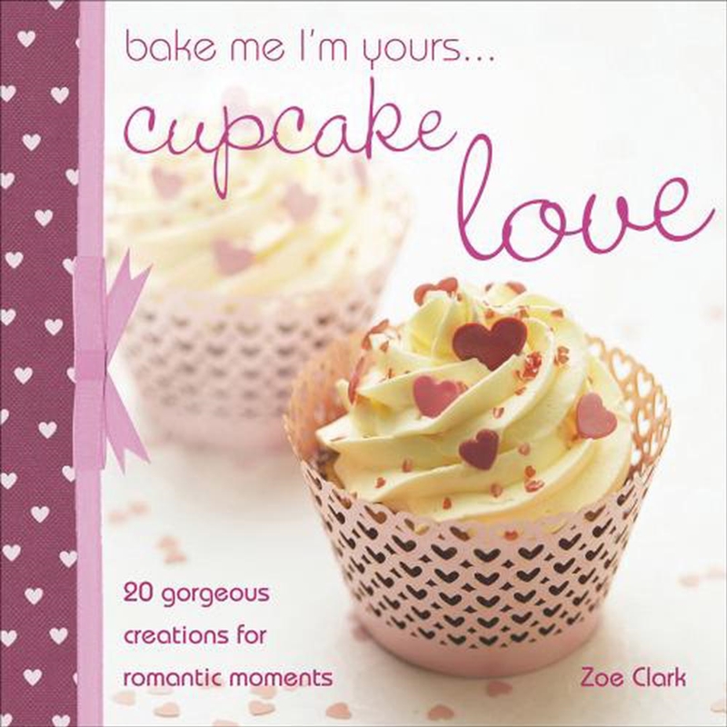 Bake Me I'm Yours... Cupcake Love/Product Detail/Recipes, Food & Drink