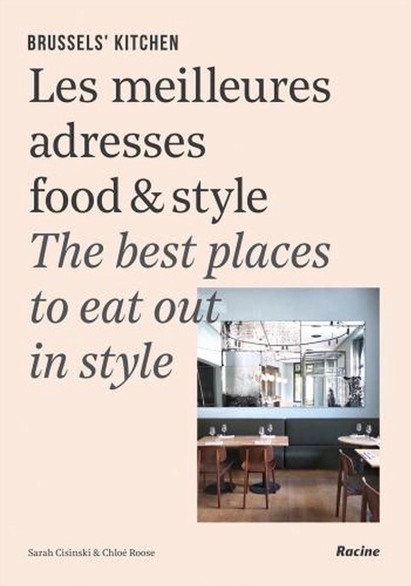 Brussels' Kitchen: The Best Places to Eat Out in Style/Product Detail/Recipes, Food & Drink