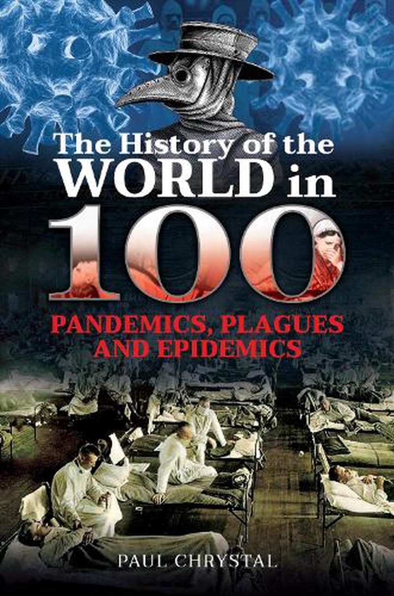 History of the World in 100 Pandemics, Plagues and Epidemics/Product Detail/History