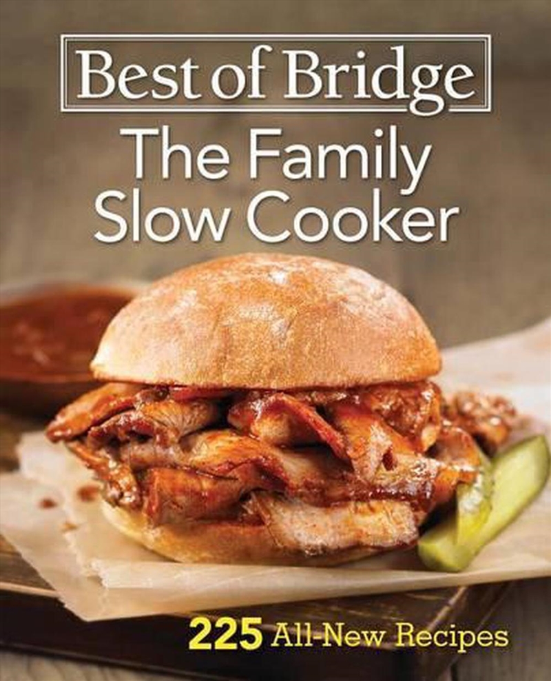 Best of Bridge the Family Slow Cooker 225 All-New Recipes/Product Detail/Recipes, Food & Drink