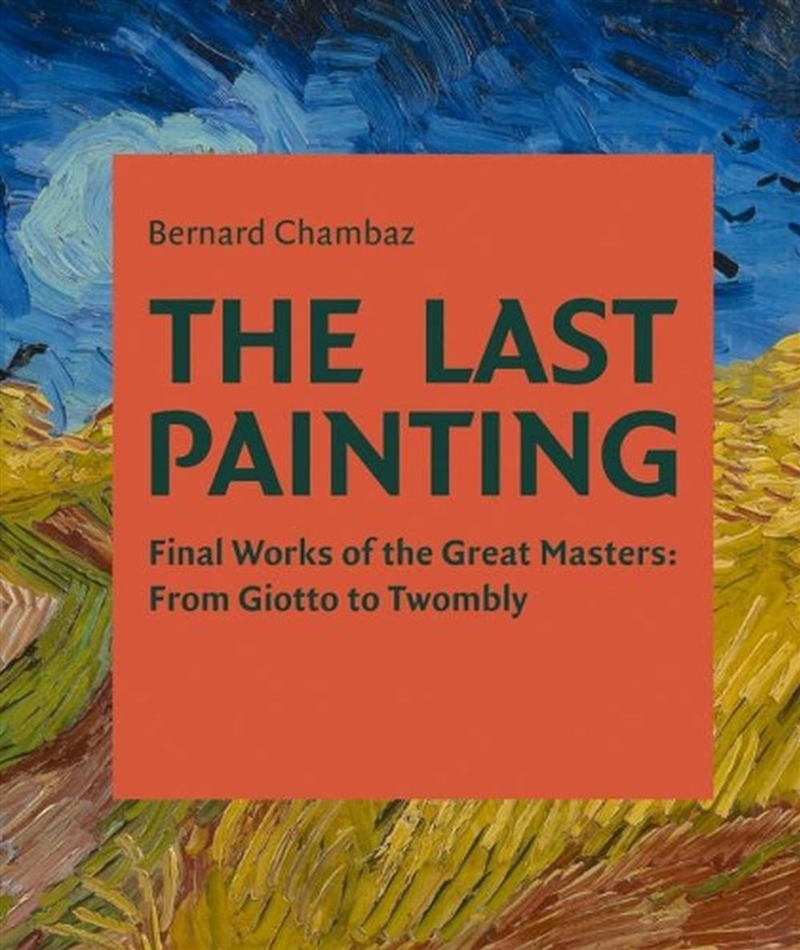 Last Painting: Final Works of the Great Masters/Product Detail/Art