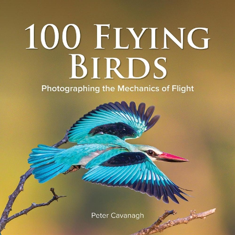 100 Flying Birds: Photographing the Mechanics of Flight/Product Detail/Animals & Nature