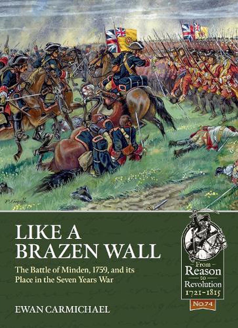 Like a Brazen Wall: The Battle of Minden, 1759 and its Place in the Seven Years War/Product Detail/History