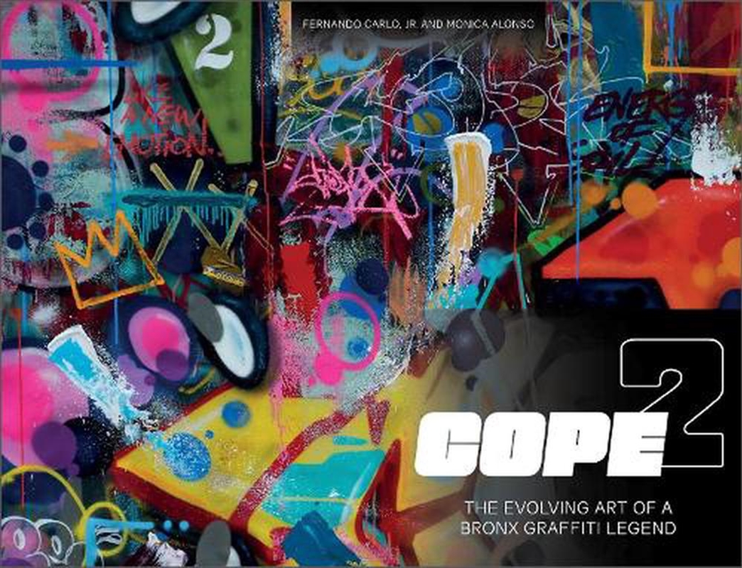 Cope2: The Evolving Art of a Bronx Graffiti Legend/Product Detail/Reading