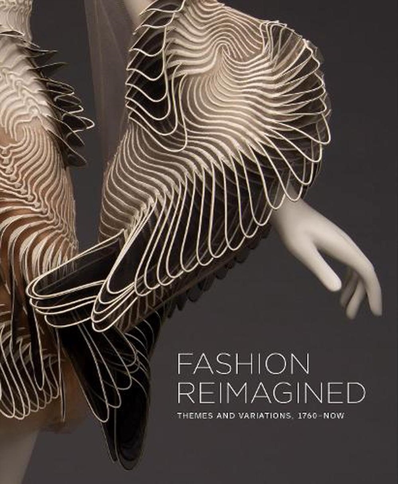 Fashion Reimagined: Themes and Variations 1700-Now/Product Detail/Fashion & Style Guides