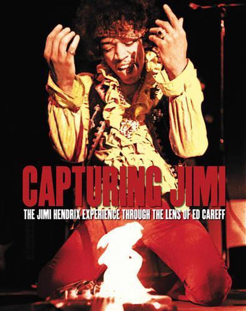 Burning Desire: The Jimi Hendrix Experience through the Lens of Ed Caraeff/Product Detail/Photography