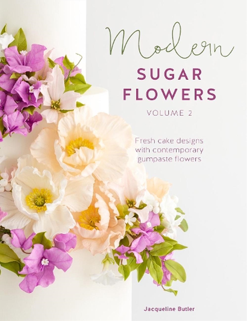 Modern Sugar Flowers, Volume 2: Fresh Cake Designs with Contemporary Gumpaste Flowers/Product Detail/Recipes, Food & Drink