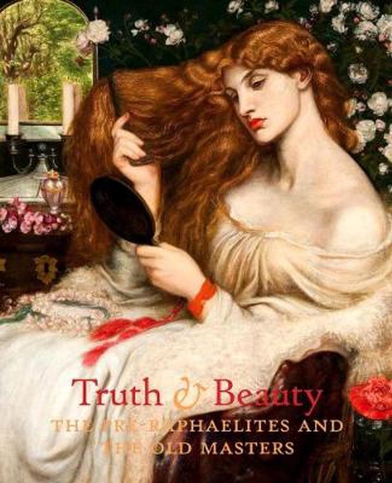 Truth and Beauty: The Pre-Raphaelites and their Sources of Inspiration/Product Detail/Reading