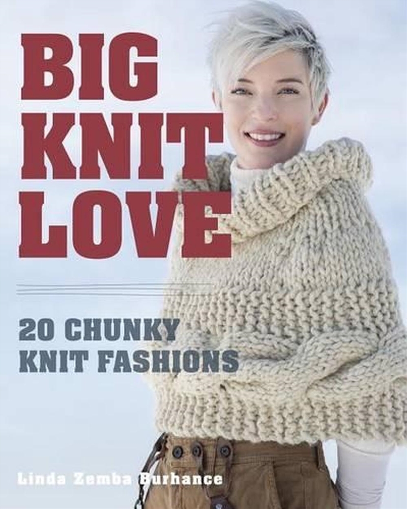 Big Knit Love: 20 Chunky Knit Fashions/Product Detail/Crafts & Handiwork