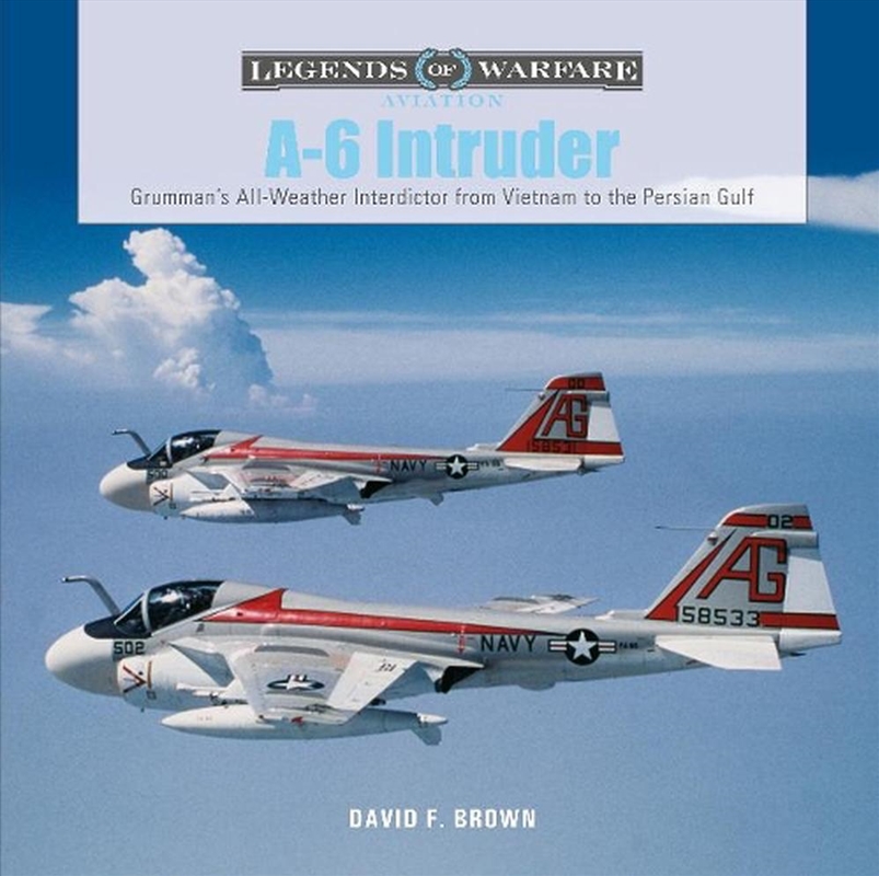 A-6 Intruder: Grumman's All-Weather Interdictor from Vietnam to the Persian Gulf/Product Detail/Transportation