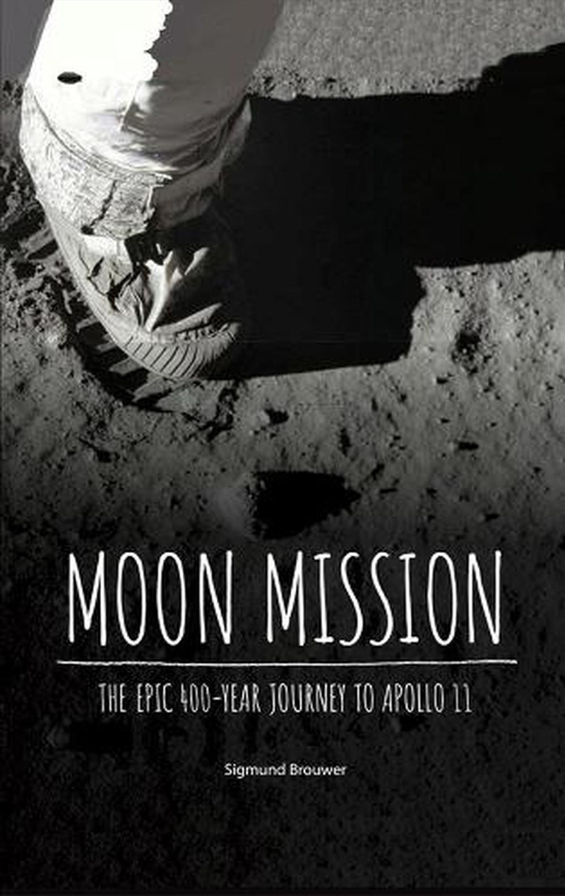 Moon Mission: The Epic 400-Year Journey to Apollo 11/Product Detail/Childrens