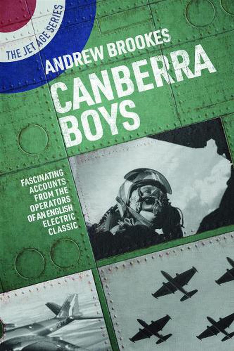 Canberra Boys: Fascinating Accounts from the Operators of an English Electric Classic/Product Detail/Transportation
