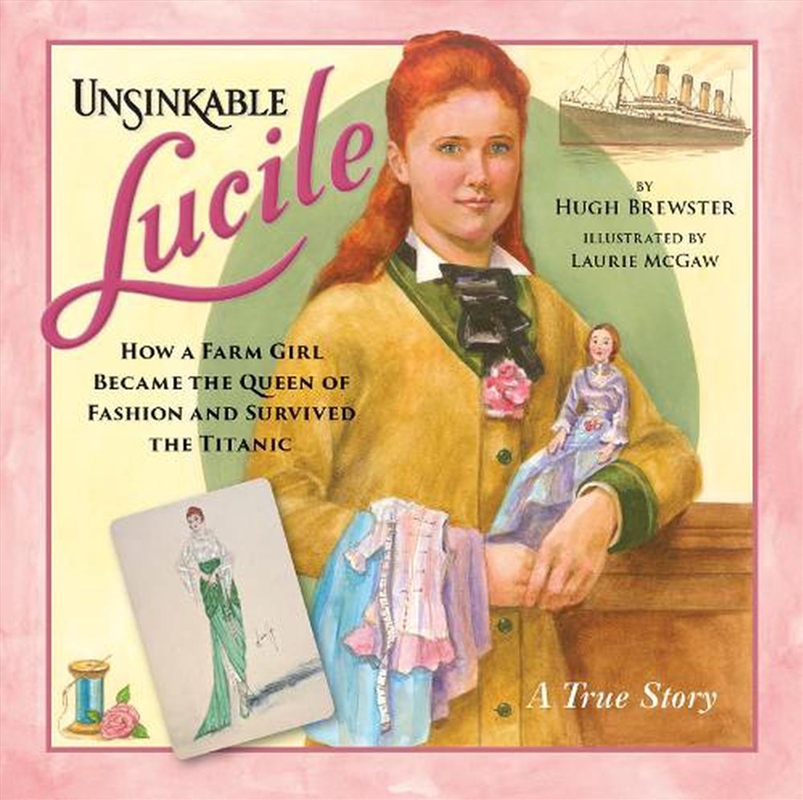 Unsinkable Lucile: How a Farm Girl Became the Queen of Fashion and Survived the Titanic/Product Detail/Childrens