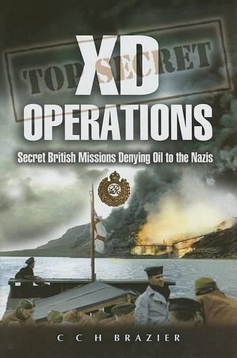 XD Operations: Secret British Missions Denying Oil to the Nazis/Product Detail/History