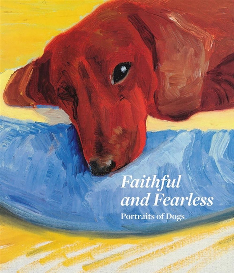 Faithful and Fearless: Portraits of Dogs/Product Detail/Reading