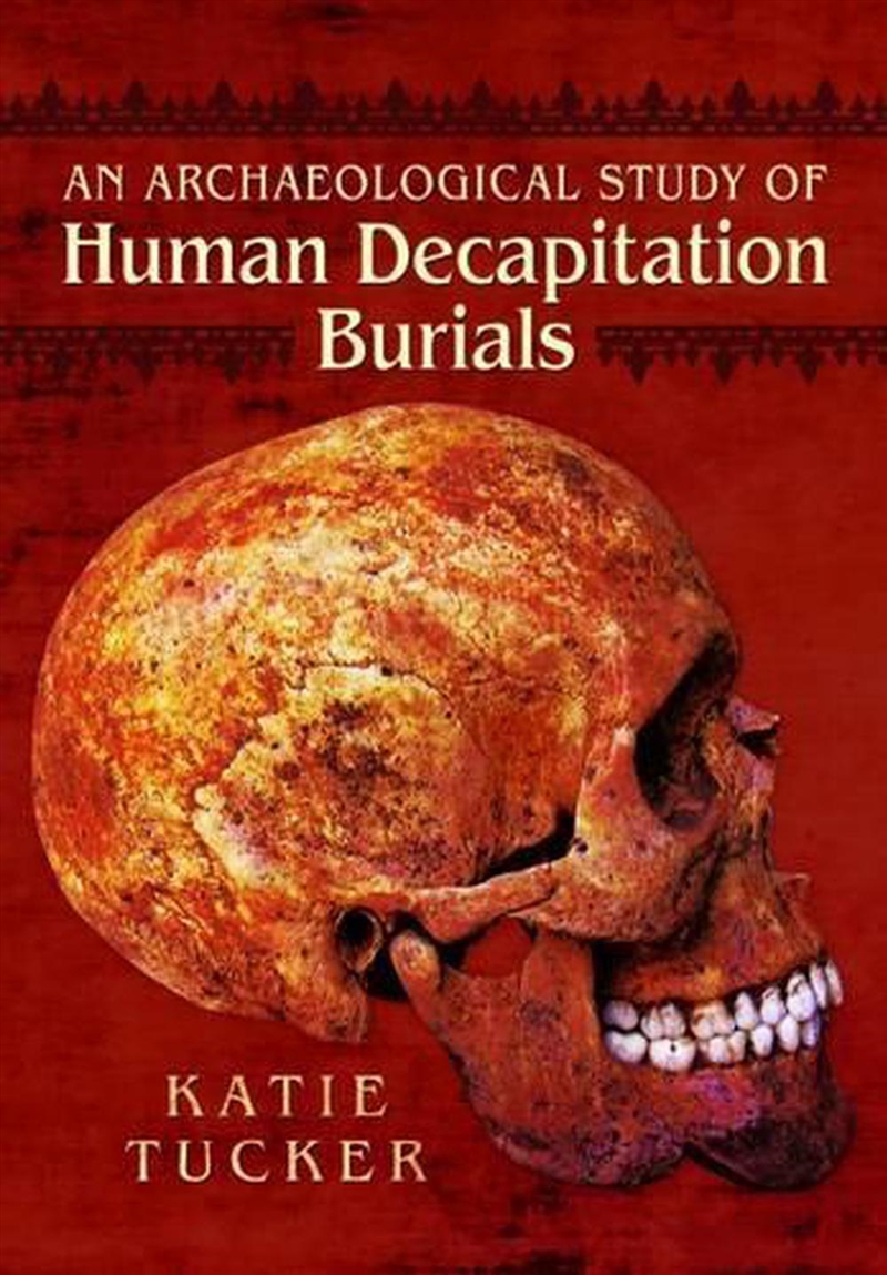 Archaeological Study of Human Decapitation Burials/Product Detail/Society & Culture