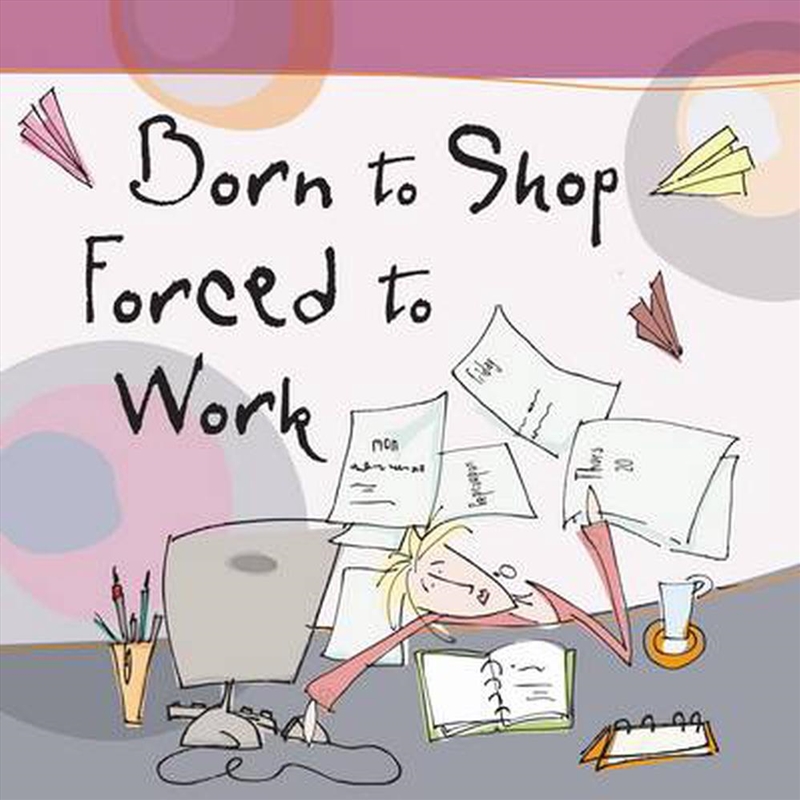 Born to Shop, Forced to Work/Product Detail/Comedy