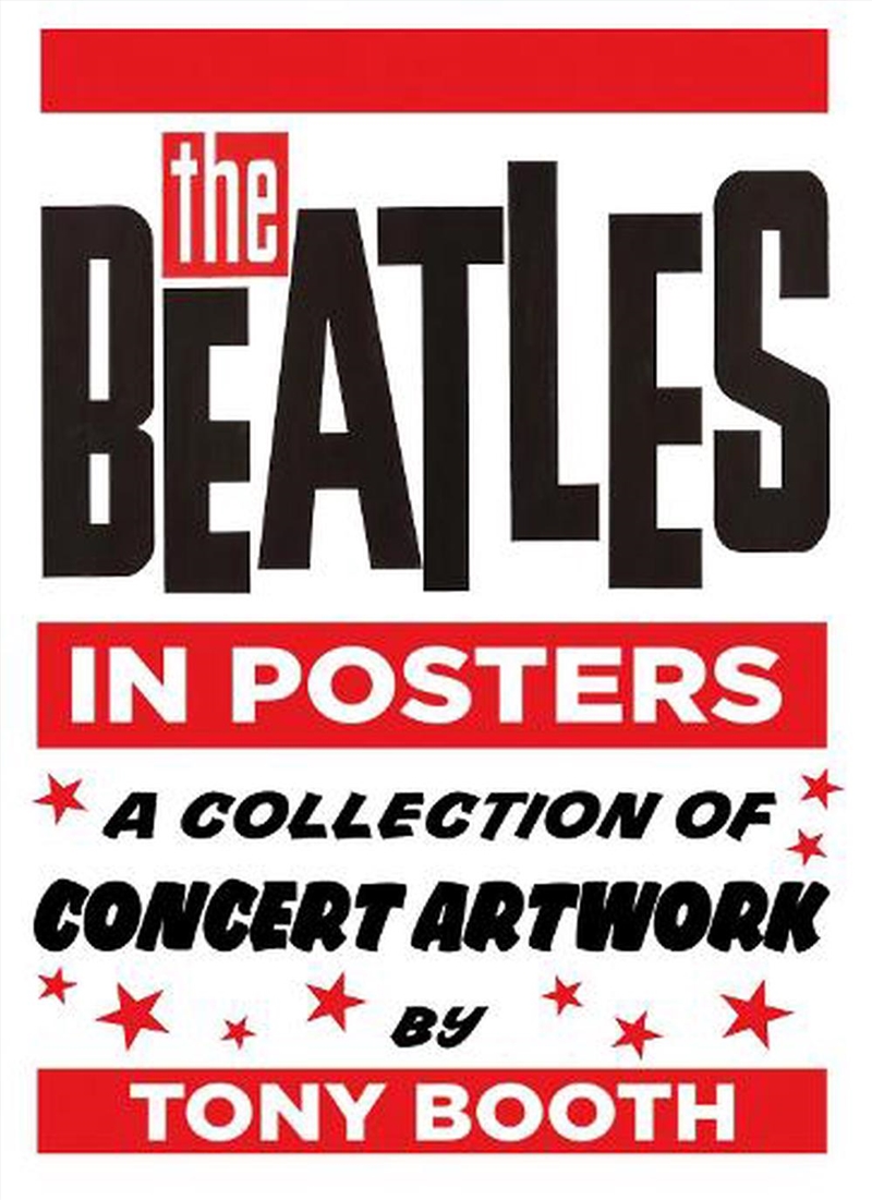 Beatles in Posters: A Collection of Concert Artwork by Tony Booth/Product Detail/Society & Culture