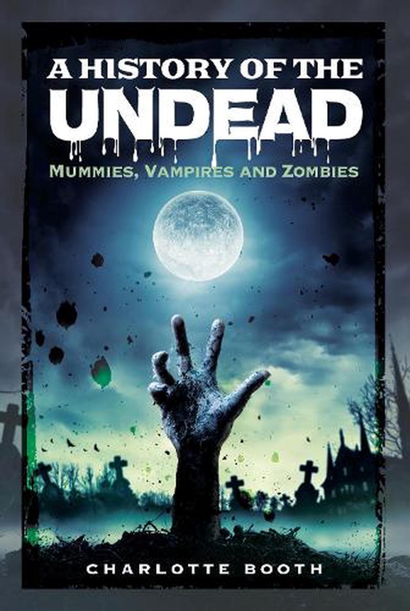History of the Undead: Mummies, Vampires and Zombies/Product Detail/History