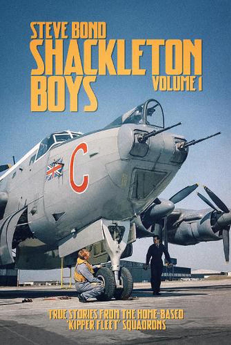 Shackleton Boys Volume 1: True Stories from the Home-Based 'Kipper Fleet' Squadrons/Product Detail/History