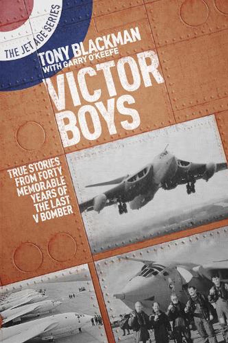 Victor Boys: True Stories from Forty Memorable Years of the Last V Bomber/Product Detail/History