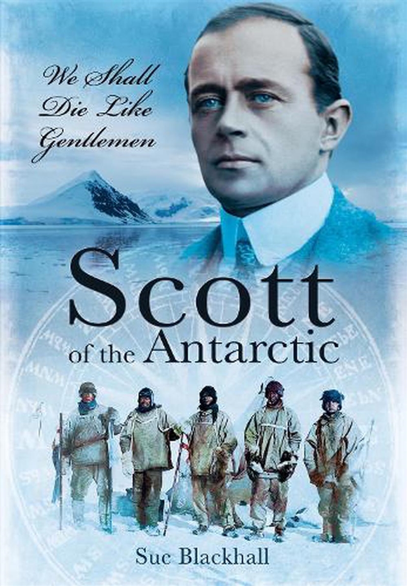 Scott of the Antarctic: We Shall Die Like Gentlemen/Product Detail/Geography
