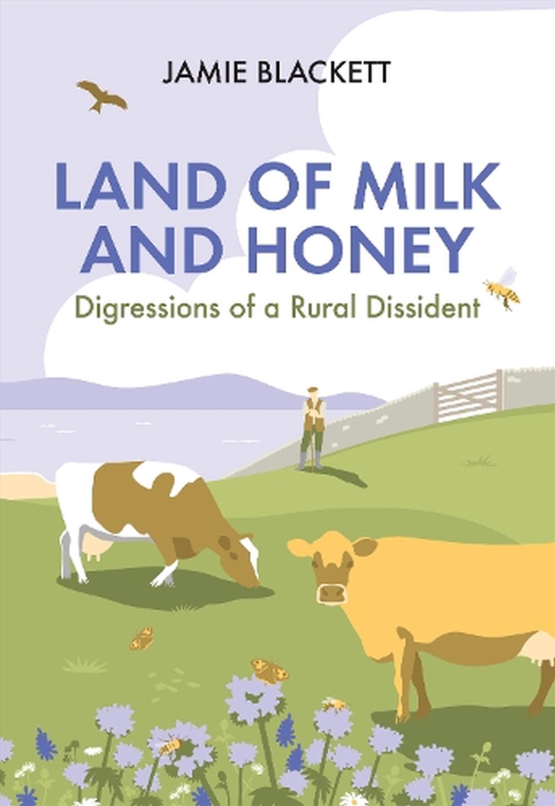 Land of Milk and Honey: Digressions of a Rural Dissident/Product Detail/Adult Books