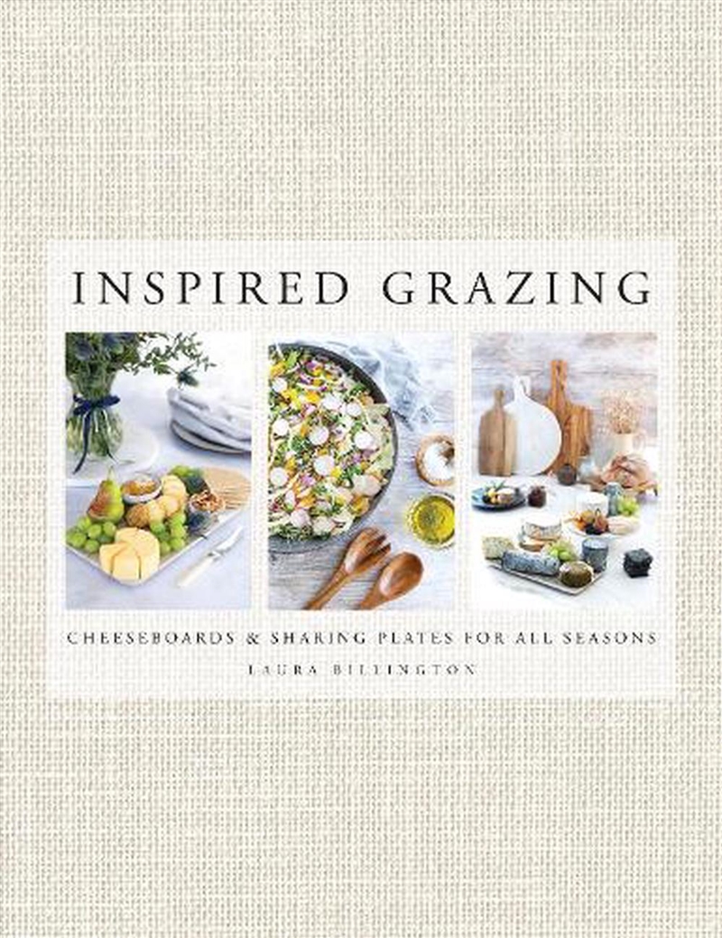 Inspired Grazing: Cheeseboards and Sharing Plates for all Seasons/Product Detail/Recipes, Food & Drink