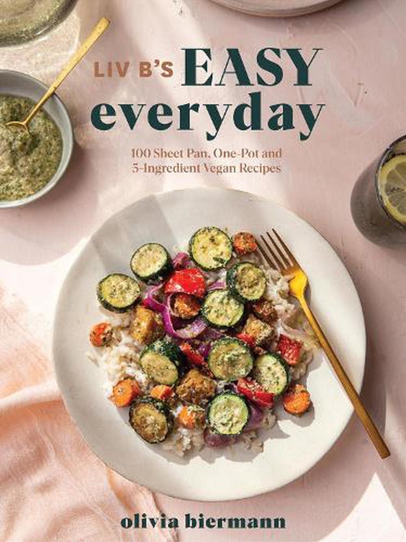 Liv B's Easy Everyday: 100 Sheet Pan and 5-Ingredient Vegan Recipes/Product Detail/Recipes, Food & Drink