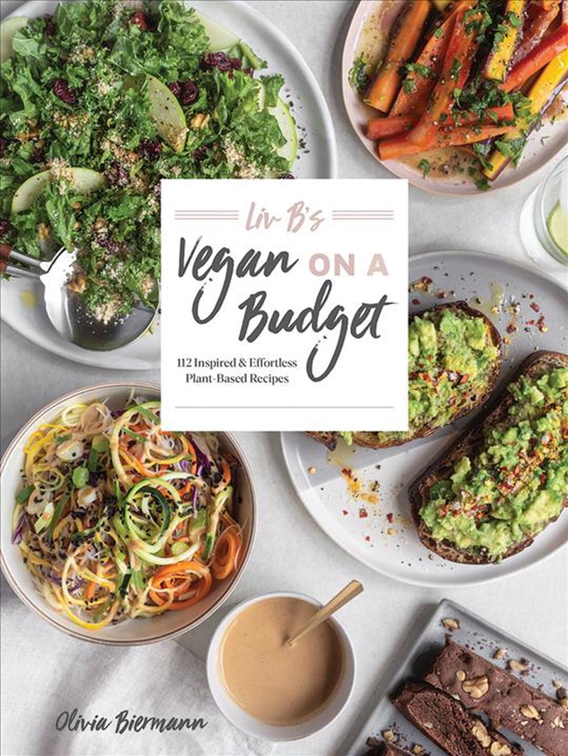 Liv B's Vegan on a Budget: 112 Inspired and Effortless Plant-Based Recipes/Product Detail/Recipes, Food & Drink