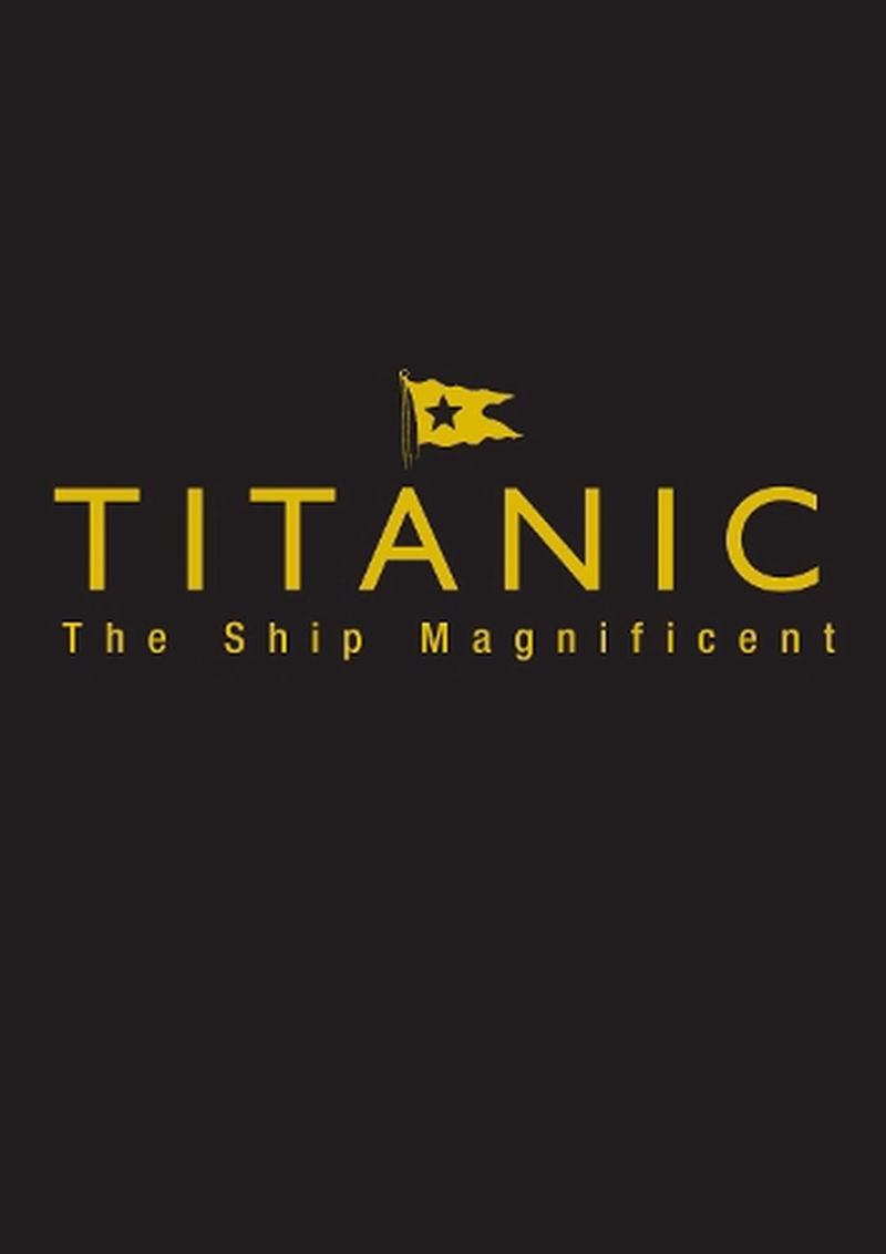 Titanic the Ship Magnificent - Slipcase: Volumes One and Two/Product Detail/History