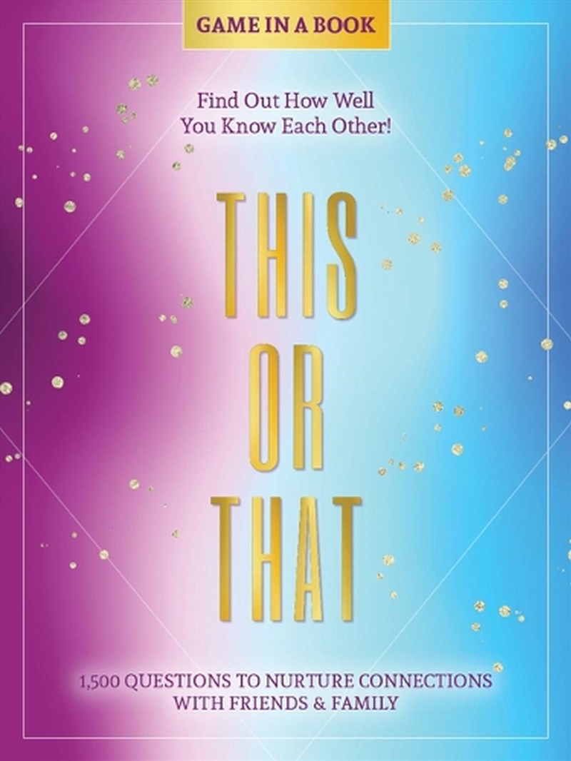 This or That - Game in a Book: 1,500 Questions to Nurture Connections with Friends & Family/Product Detail/Adults Activity Books