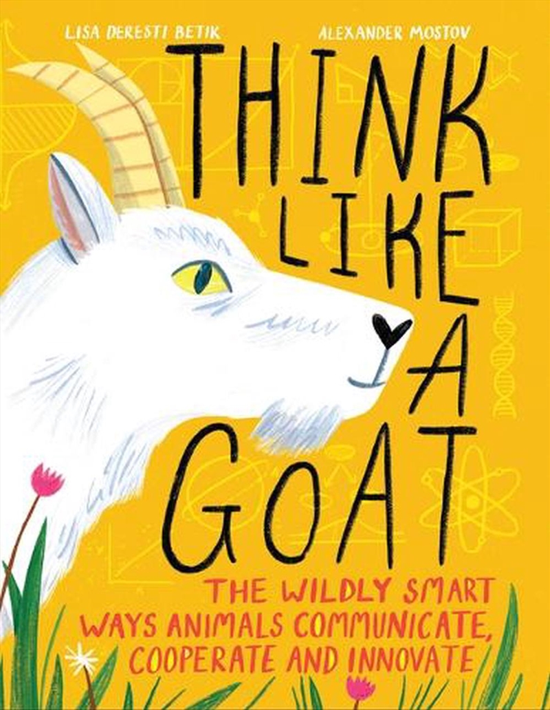 Think Like a Goat: The Wildly Smart Ways Animals Communicate, Cooperate and Innovate/Product Detail/Childrens