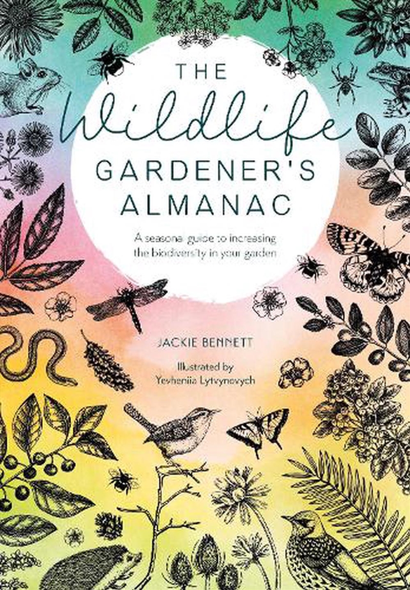 Wildlife Gardener's Almanac: A seasonal guide to increasing the biodiversity in your garden/Product Detail/Gardening
