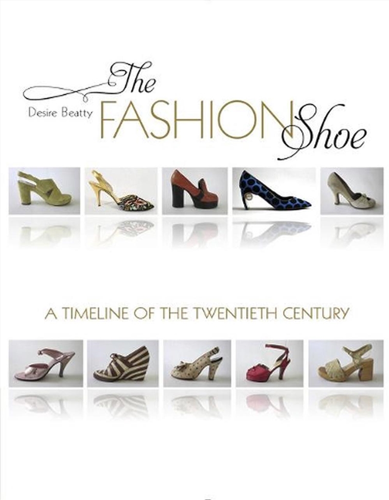 Fashion Shoe: A Timeline of the Twentieth Century/Product Detail/Fashion & Style Guides
