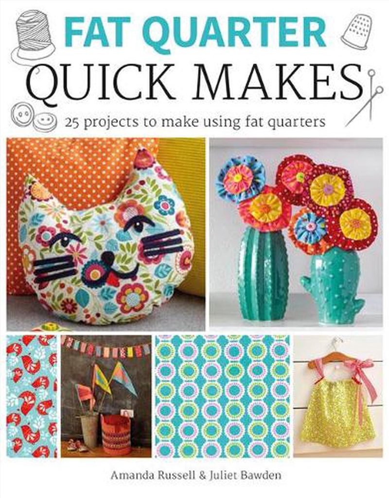 Fat Quarter: Quick Makes/Product Detail/Crafts & Handiwork