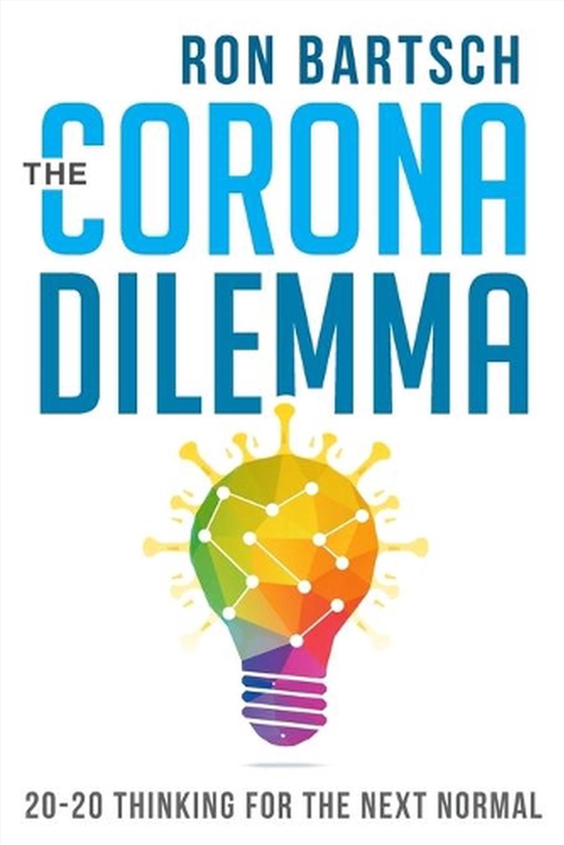 Corona Dilemma: 20-20 Thinking for the Next Normal/Product Detail/Business Leadership & Management