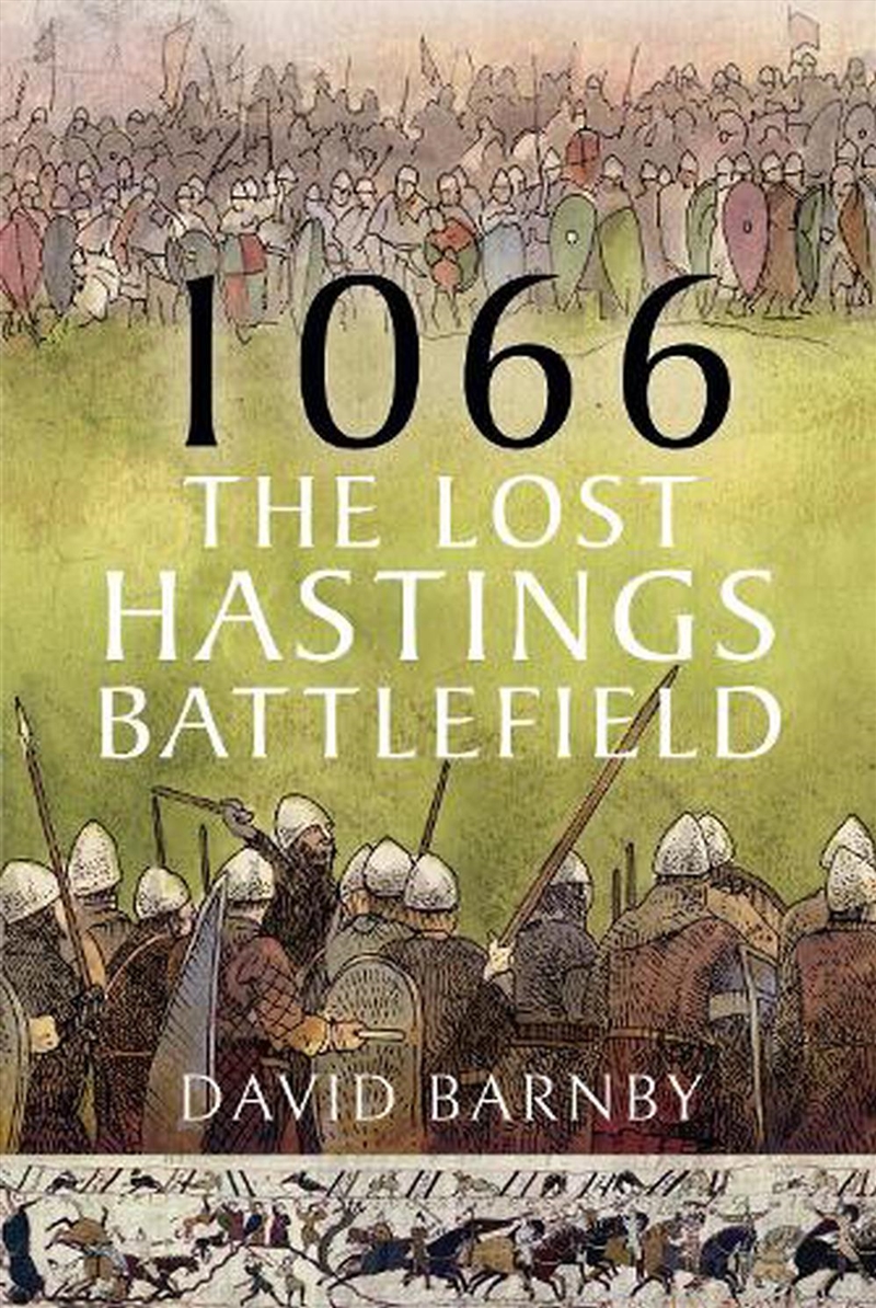 1066: The Lost Hastings Battlefield/Product Detail/History