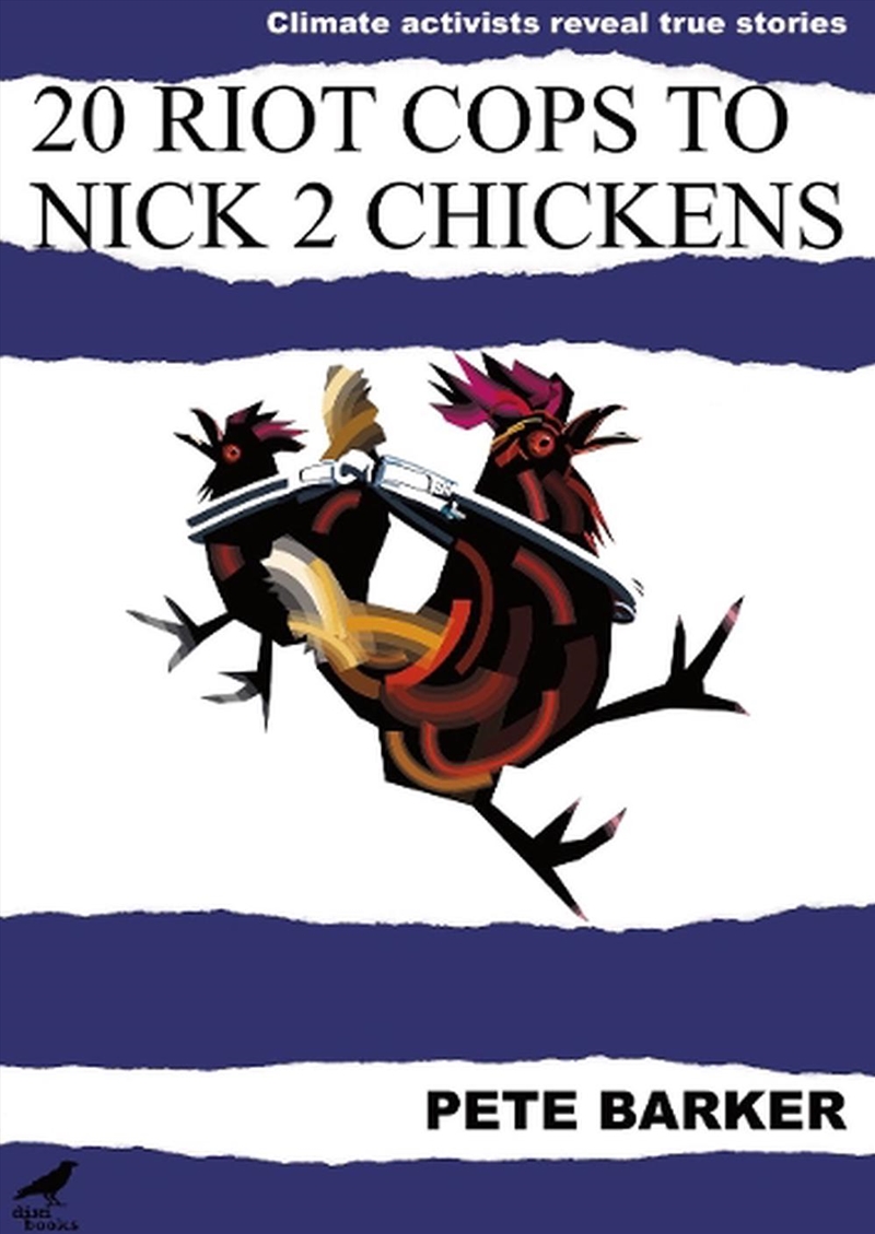 20 Riot Cops to Nick 2 Chickens: Climate Activists Reveal True Stories/Product Detail/Biographies & True Stories
